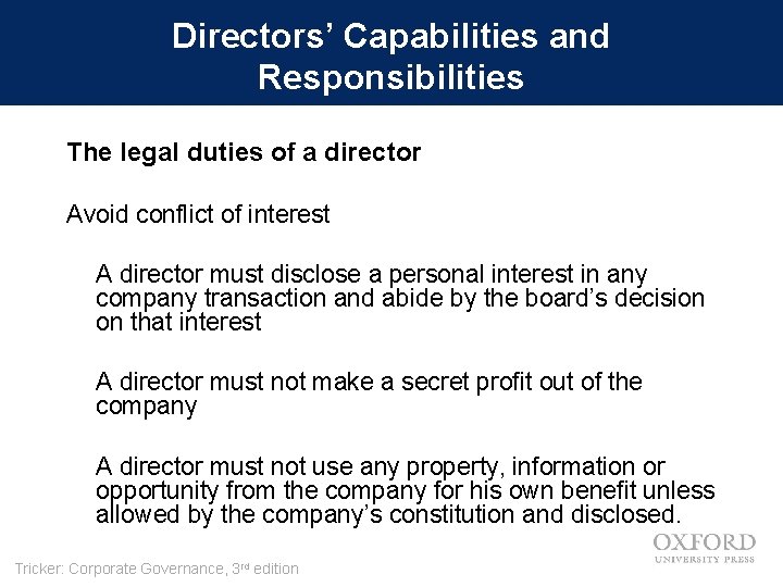 Directors’ Capabilities and Responsibilities The legal duties of a director Avoid conflict of interest