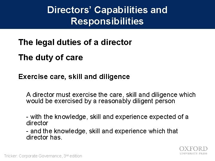 Directors’ Capabilities and Responsibilities The legal duties of a director The duty of care