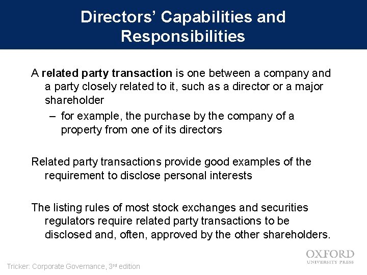 Directors’ Capabilities and Responsibilities A related party transaction is one between a company and