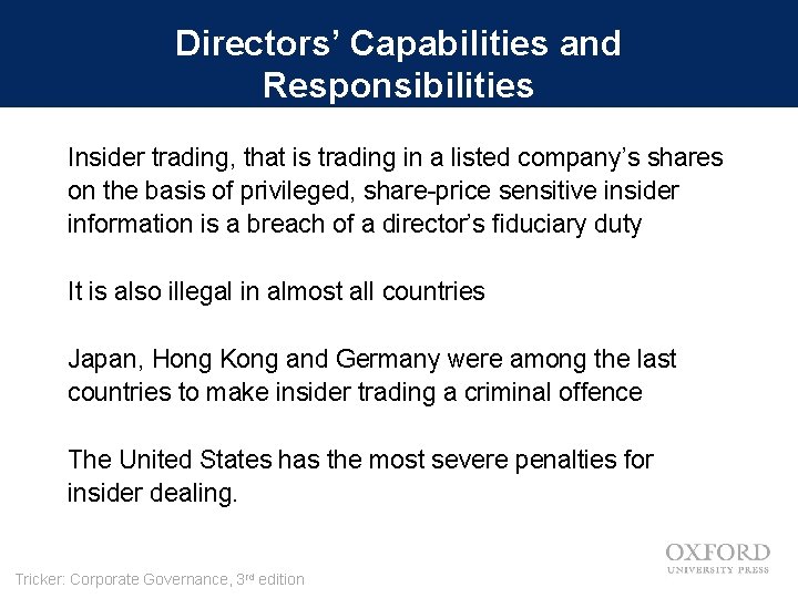 Directors’ Capabilities and Responsibilities Insider trading, that is trading in a listed company’s shares