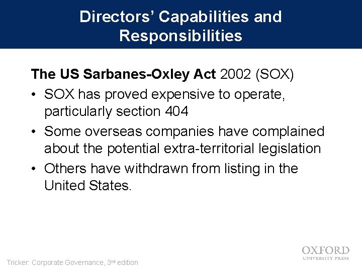 Directors’ Capabilities and Responsibilities The US Sarbanes-Oxley Act 2002 (SOX) • SOX has proved