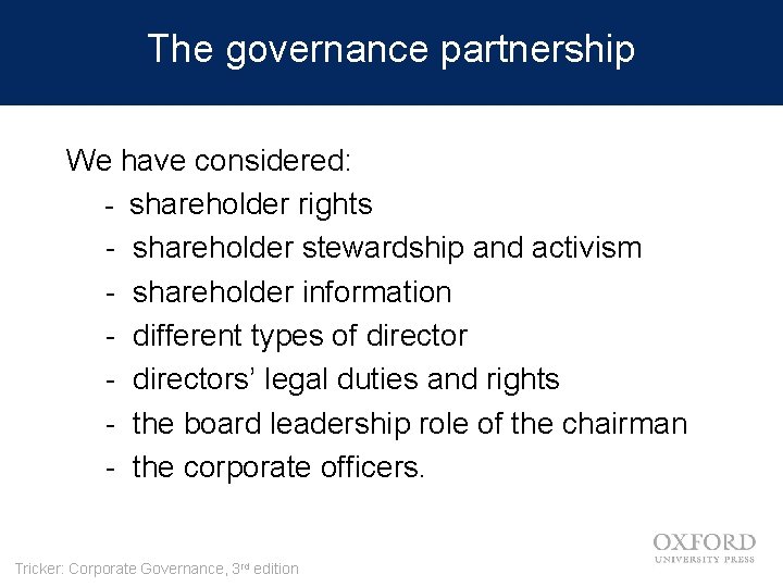 The governance partnership We have considered: - shareholder rights - shareholder stewardship and activism