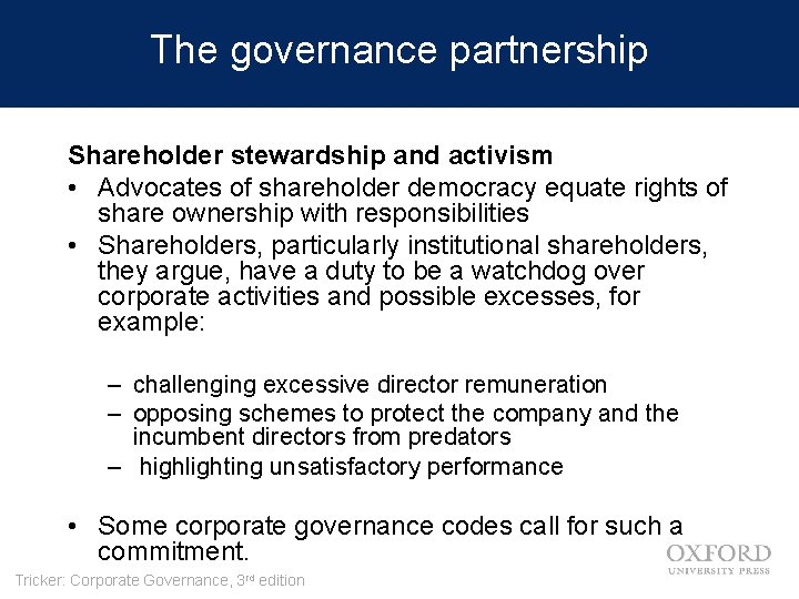 The governance partnership Shareholder stewardship and activism • Advocates of shareholder democracy equate rights