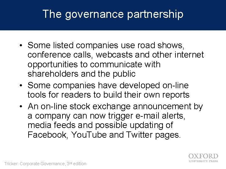 The governance partnership • Some listed companies use road shows, conference calls, webcasts and