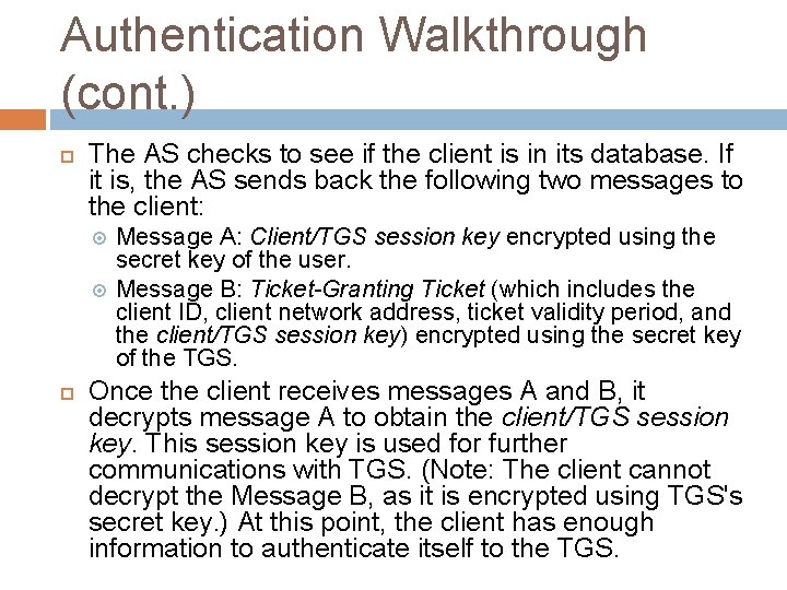 Authentication Walkthrough (cont. ) The AS checks to see if the client is in