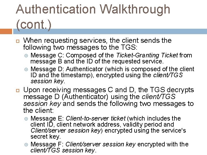 Authentication Walkthrough (cont. ) When requesting services, the client sends the following two messages
