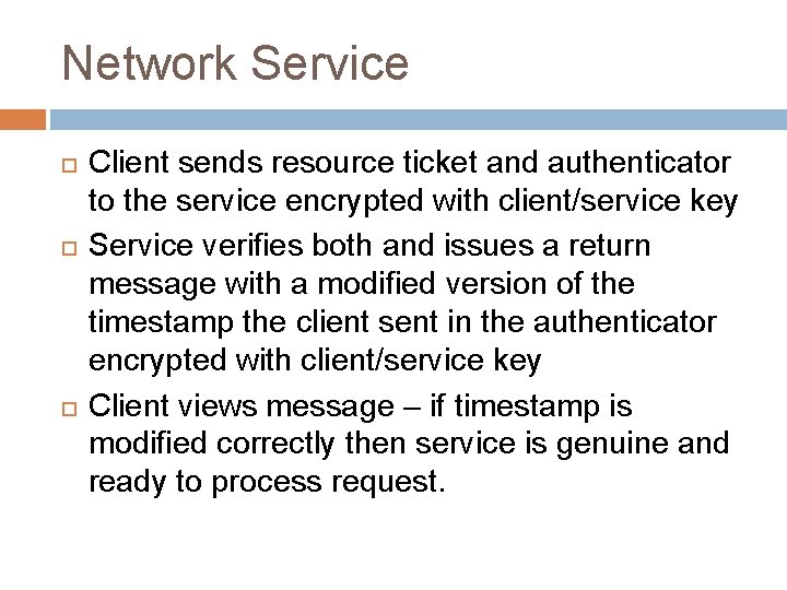 Network Service Client sends resource ticket and authenticator to the service encrypted with client/service