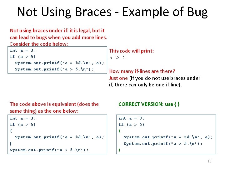 Not Using Braces - Example of Bug Not using braces under if: it is