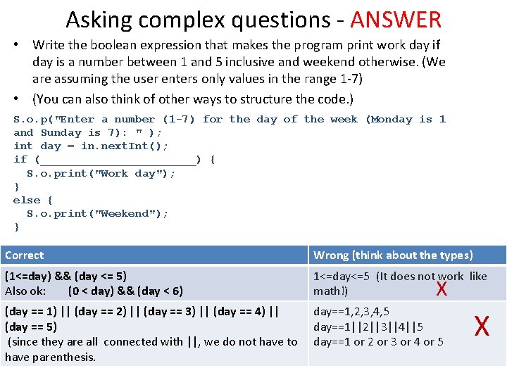 Asking complex questions - ANSWER • Write the boolean expression that makes the program