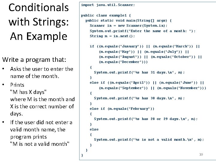 Conditionals with Strings: An Example import java. util. Scanner; public class example 1 {