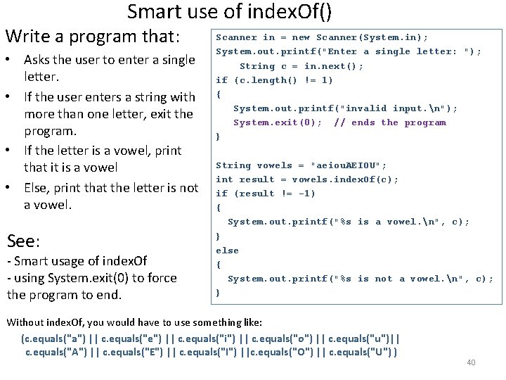 Smart use of index. Of() Write a program that: • Asks the user to