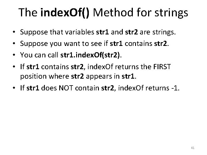 The index. Of() Method for strings Suppose that variables str 1 and str 2