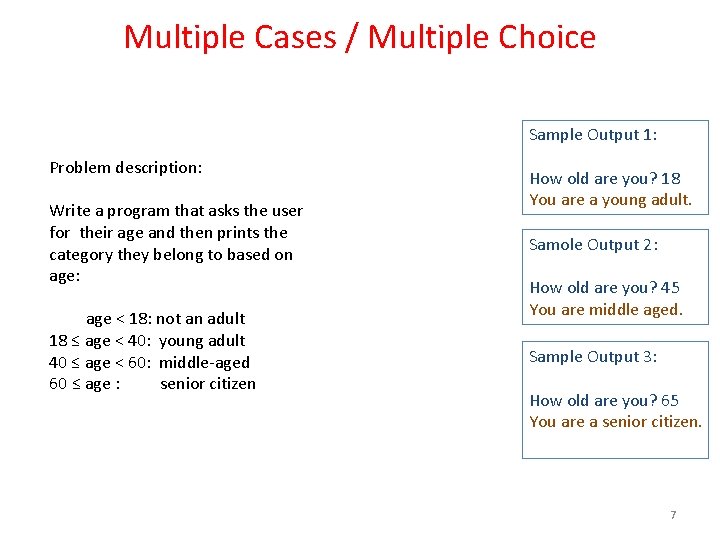 Multiple Cases / Multiple Choice Sample Output 1: Problem description: Write a program that