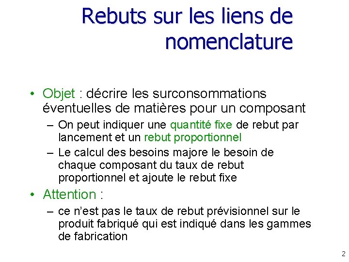 Rebuts sur les liens de nomenclature • Objet : décrire les surconsommations éventuelles de