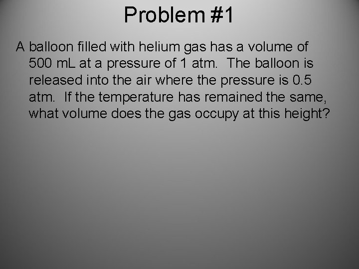 Problem #1 A balloon filled with helium gas has a volume of 500 m.