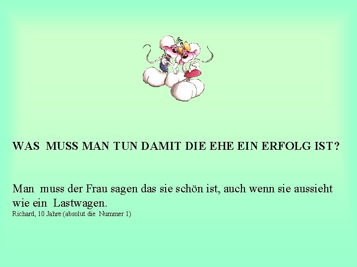 WAS MUSS MAN TUN DAMIT DIE EHE EIN ERFOLG IST? Man muss der Frau