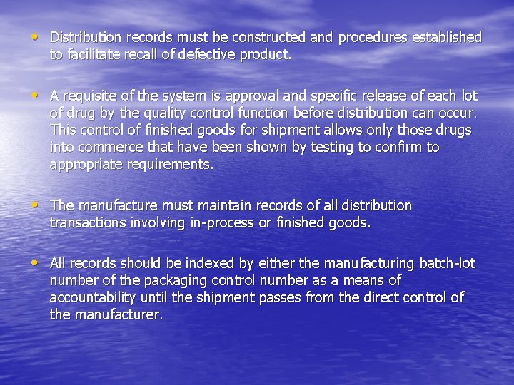  • Distribution records must be constructed and procedures established to facilitate recall of