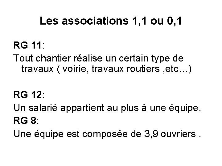 Les associations 1, 1 ou 0, 1 RG 11: Tout chantier réalise un certain