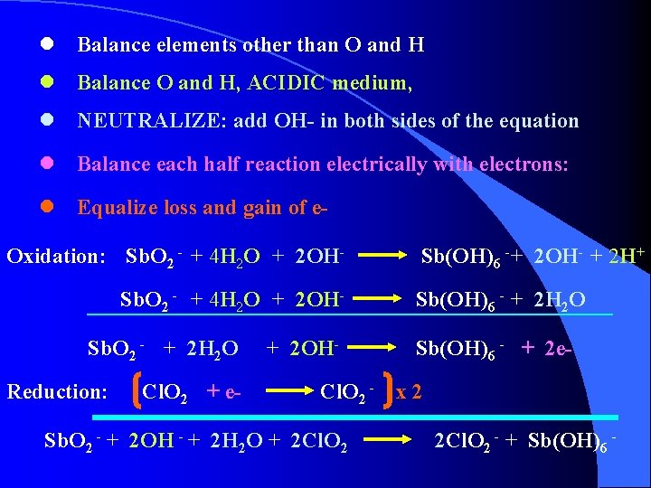 l Balance elements other than O and H l Balance O and H, ACIDIC