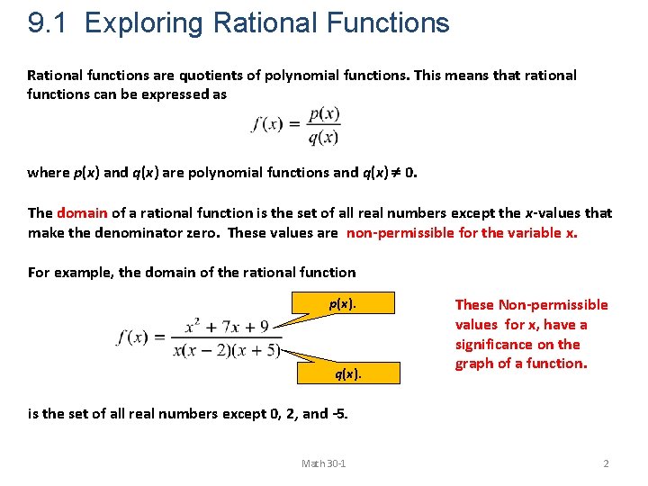 9. 1 Exploring Rational Functions Rational functions are quotients of polynomial functions. This means