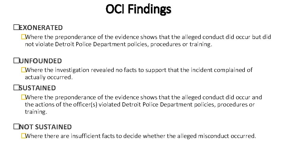OCI Findings �EXONERATED �Where the preponderance of the evidence shows that the alleged conduct