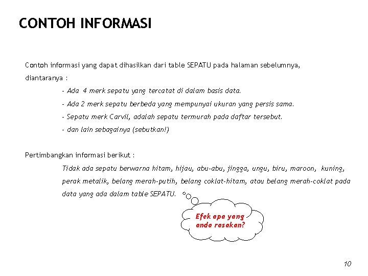 CONTOH INFORMASI Contoh informasi yang dapat dihasilkan dari table SEPATU pada halaman sebelumnya, diantaranya