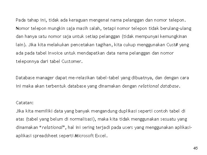 Pada tahap ini, tidak ada keraguan mengenai nama pelanggan dan nomor telepon. Nomor telepon