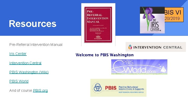 PBIS VI Resources Pre-Referral Intervention Manual Iris Center Intervention Central PBIS Washington (Wiki) PBIS