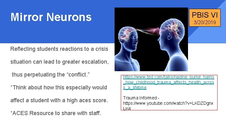 Mirror Neurons PBIS VI 3/20/2019 Reflecting students reactions to a crisis situation can lead