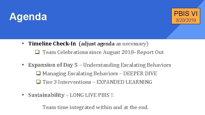 Agenda • Timeline Check-In (adjust agenda as necessary) q Team Celebrations since August 2018