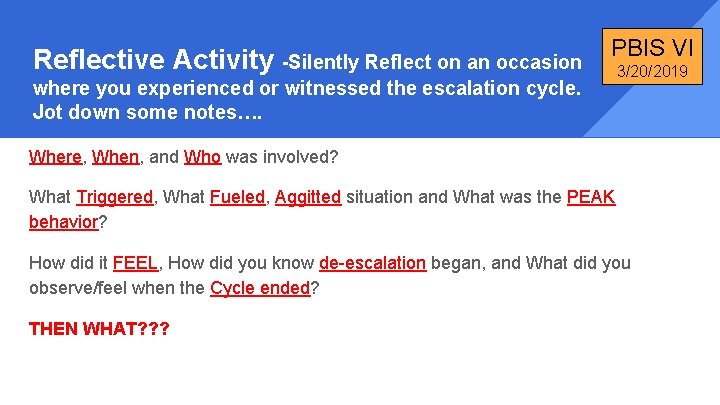 Reflective Activity -Silently Reflect on an occasion where you experienced or witnessed the escalation