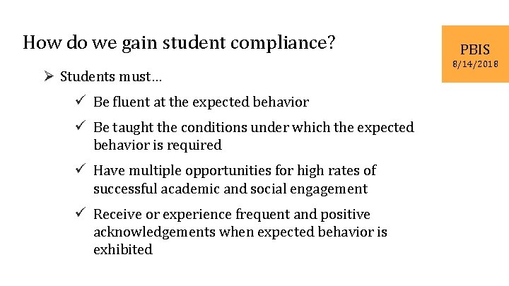 How do we gain student compliance? Ø Students must… ü Be fluent at the