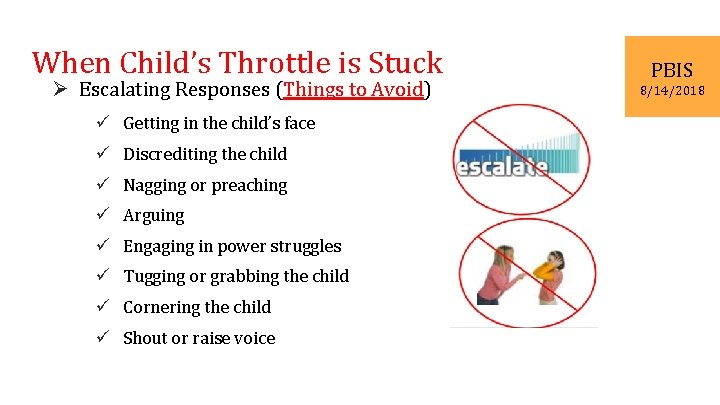 When Child’s Throttle is Stuck Ø Escalating Responses (Things to Avoid) ü Getting in