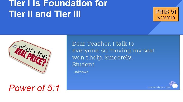 Tier I is Foundation for Tier II and Tier III Power of 5: 1