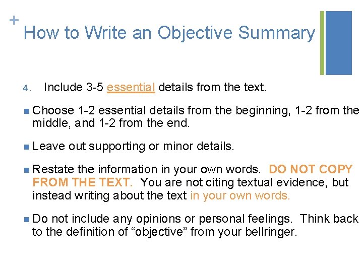 + How to Write an Objective Summary 4. Include 3 -5 essential details from