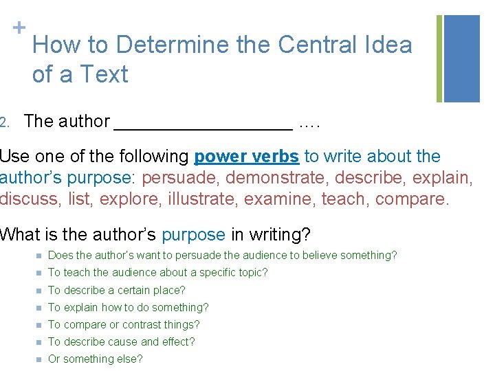 2. + How to Determine the Central Idea of a Text The author _________