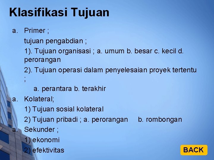 Klasifikasi Tujuan a. Primer ; tujuan pengabdian ; 1). Tujuan organisasi ; a. umum