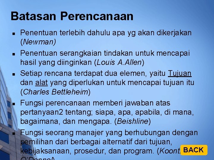 Batasan Perencanaan n n Penentuan terlebih dahulu apa yg akan dikerjakan (Newman) Penentuan serangkaian