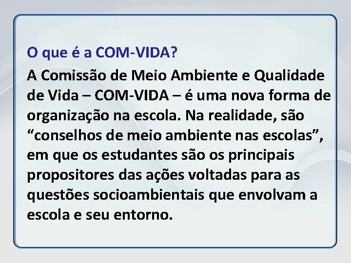 O que é a COM-VIDA? A Comissão de Meio Ambiente e Qualidade de Vida