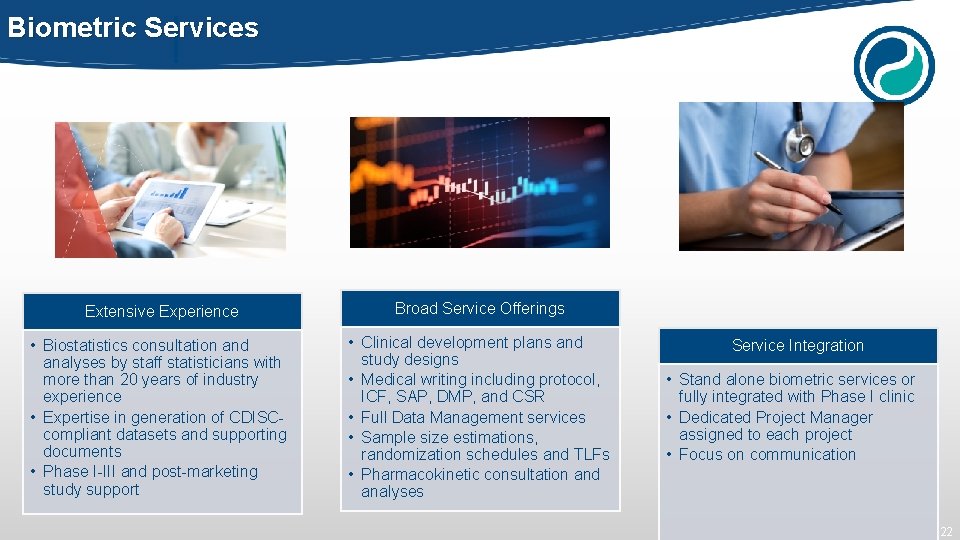 Biometric Services Extensive Experience Broad Service Offerings • Biostatistics consultation and analyses by staff