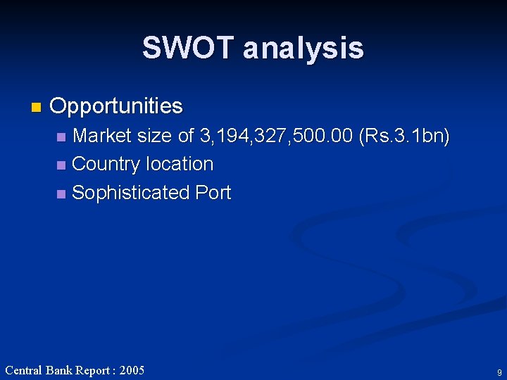 SWOT analysis n Opportunities Market size of 3, 194, 327, 500. 00 (Rs. 3.