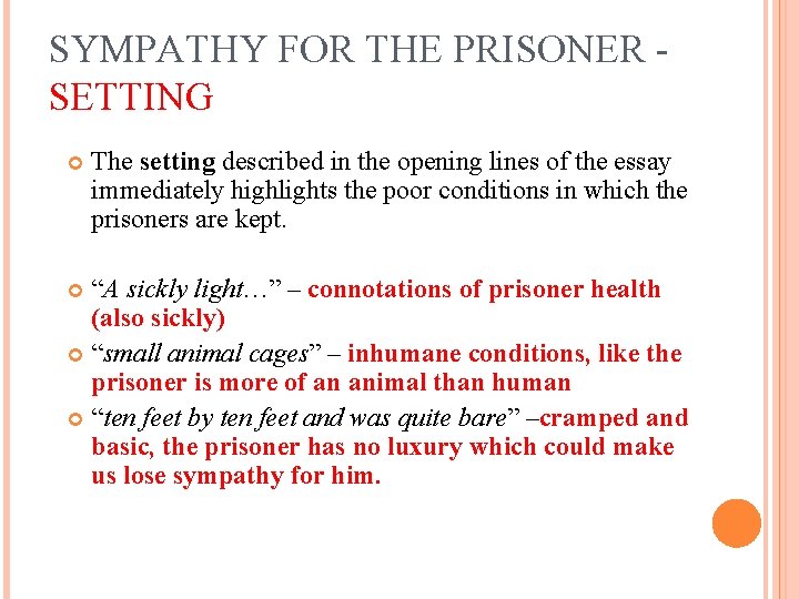 SYMPATHY FOR THE PRISONER SETTING The setting described in the opening lines of the