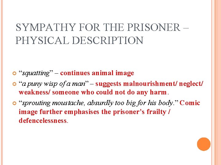 SYMPATHY FOR THE PRISONER – PHYSICAL DESCRIPTION “squatting” – continues animal image “a puny