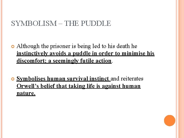 SYMBOLISM – THE PUDDLE Although the prisoner is being led to his death he