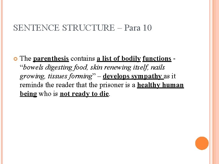 SENTENCE STRUCTURE – Para 10 The parenthesis contains a list of bodily functions “bowels