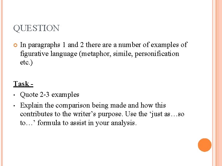 QUESTION In paragraphs 1 and 2 there a number of examples of figurative language