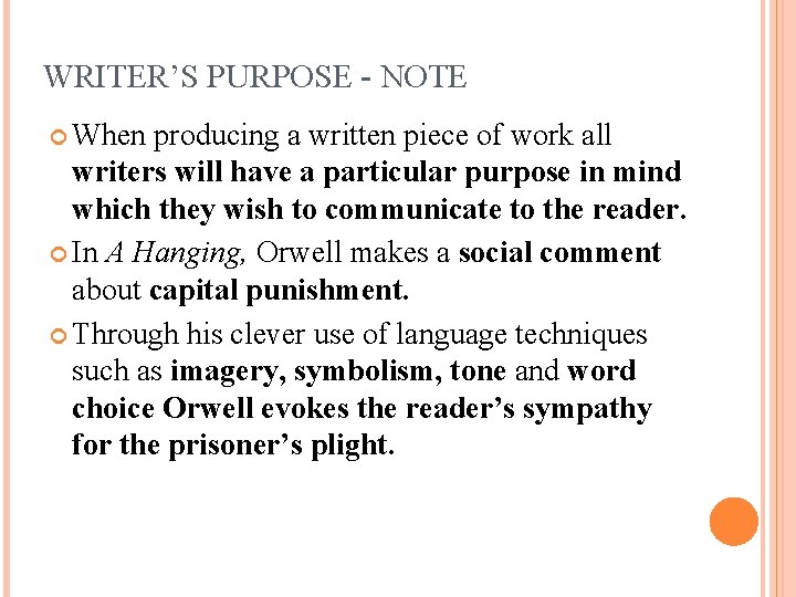WRITER’S PURPOSE - NOTE When producing a written piece of work all writers will