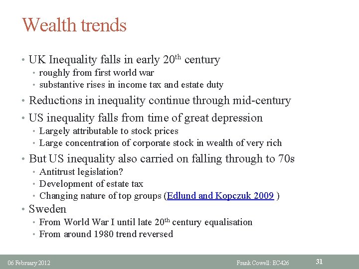 Wealth trends • UK Inequality falls in early 20 th century • roughly from