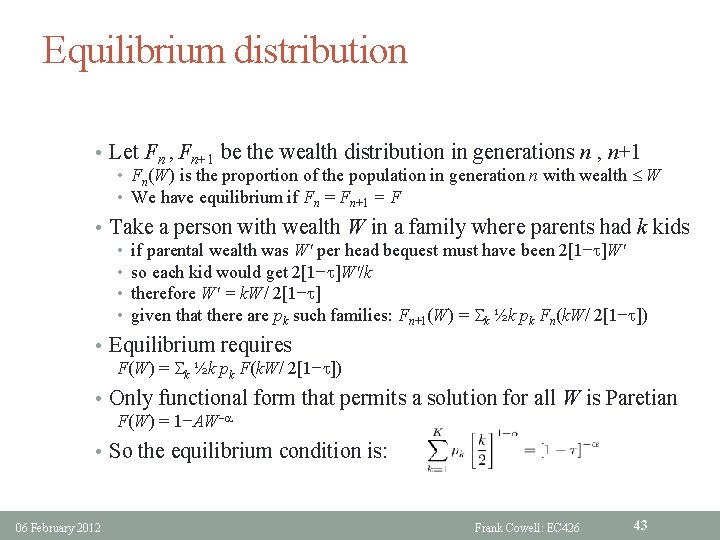 Equilibrium distribution • Let Fn , Fn+1 be the wealth distribution in generations n