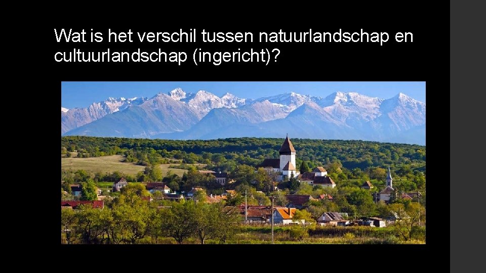 Wat is het verschil tussen natuurlandschap en cultuurlandschap (ingericht)? 